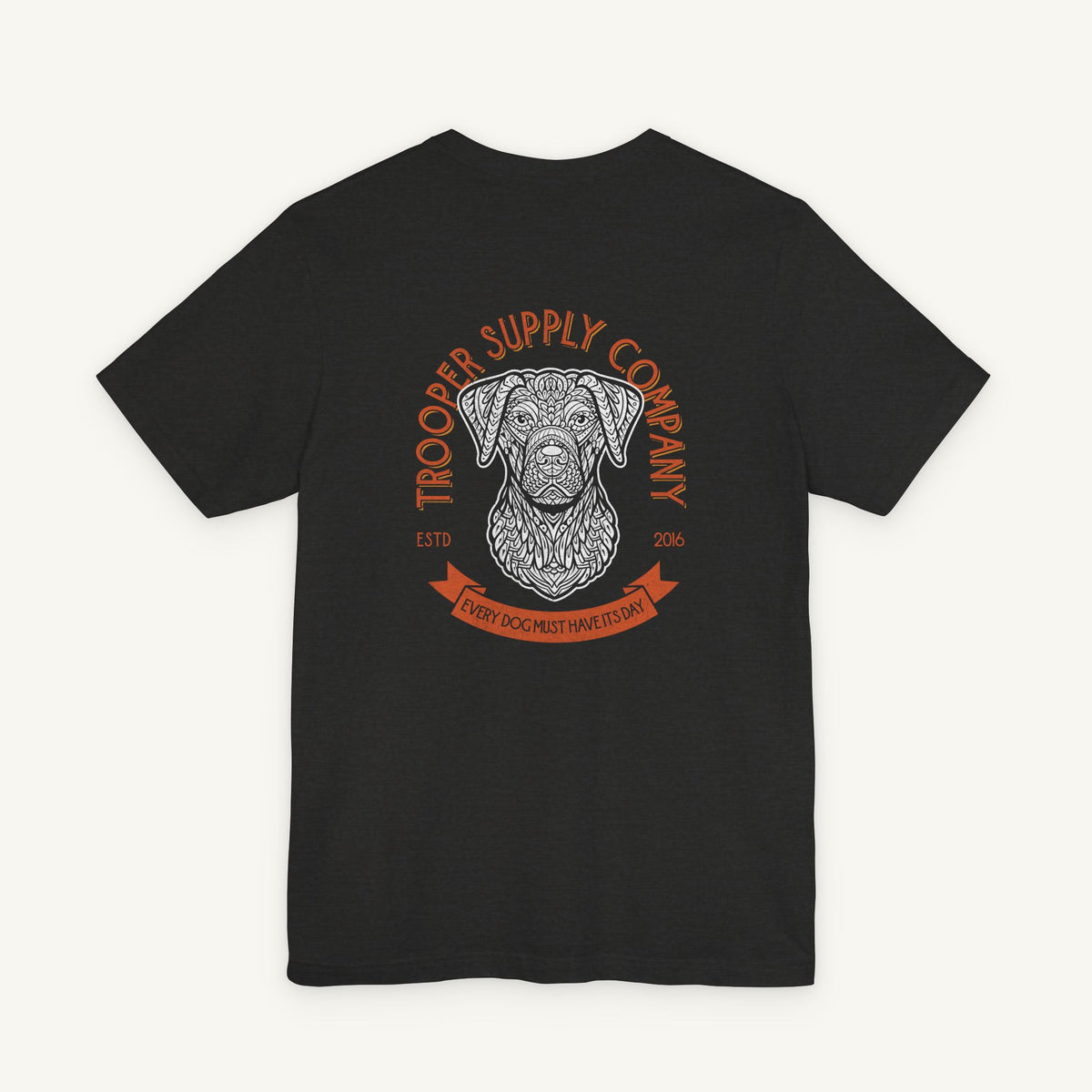 Every Dog Must Have Its Day - Short Sleeve Vintage-Style Canine Graphic Tee - Back Print With Front Brand Emblem