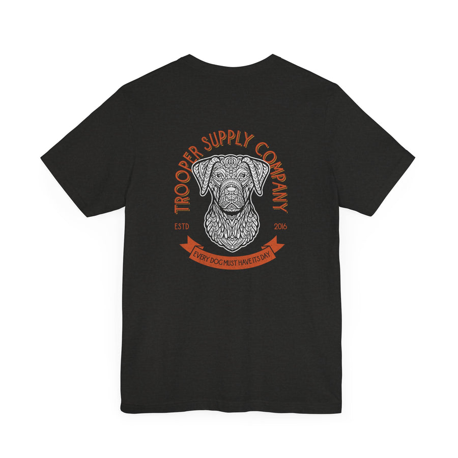 Every Dog Must Have Its Day - Short Sleeve Vintage-Style Canine Graphic Tee - Back Print With Front Brand Emblem